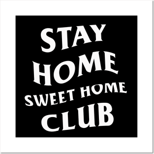 stay home club Posters and Art